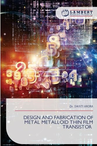 DESIGN AND FABRICATION OF METAL METALLOID THIN FILM TRANSISTOR