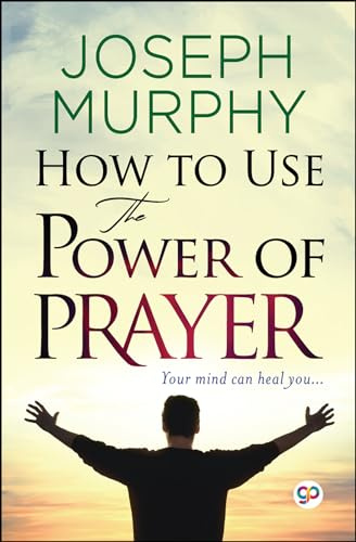 How to Use the Power of Prayer