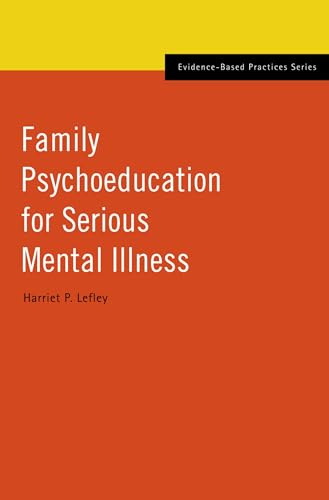 Family Psychoeducation for Serious Mental Illness (Evidence-Based Practices)