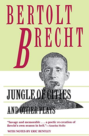 Jungle of Cities and Other Plays: Includes: Drums in the Night; Roundheads and Peakheads (Brecht, Bertolt)
