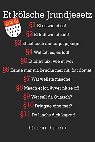 Et Kölsche Jrundjesetz - Kölsche Notizen: Köln Notizbuch Kölsches Grundgesetz Kölsch Kölner Dom Planer Tagebuch Schreibheft - Geschenk Für Echte ... Geschenkidee Zum Geburtstag & Zu Weih