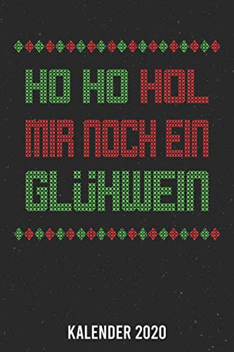 Kalender 2020: Ho Ho Hol ein Glühwein A5 Kalender Planer für ein erfolgreiches Jahr - 110 Seiten