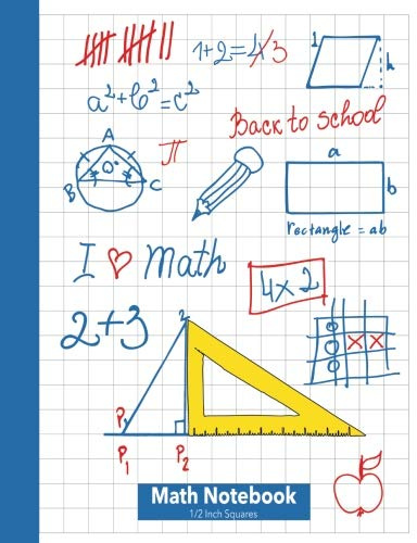 Math Notebook 1/2 Inch Squares: Lined Graph Paper Composition Notebook [Large 8.5X11] 2 squares per inch