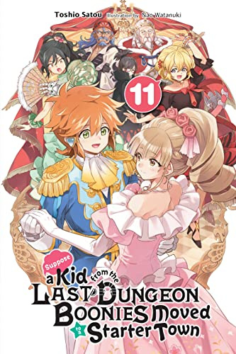 Suppose a Kid from the Last Dungeon Boonies Moved to a Starter Town, Vol. 11 (light novel) (Volume 11)