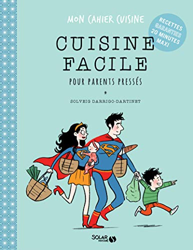 Cuisine facile pour parents pressés - Mon cahier cuisine