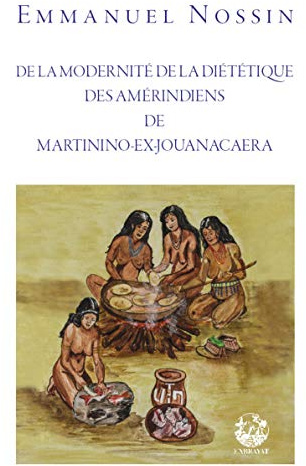 De la modernité de la diététique des Amérindiens de Martinino-ex-Jouanacaera