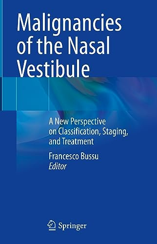 Malignancies of the Nasal Vestibule: A New Perspective on Classification, Staging, and Treatment