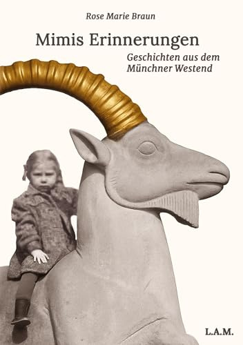 Mimis Erinnerungen: Geschichten aus dem Münchner Westend