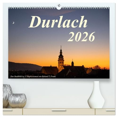 Durlach, das Stadtbild in 12 Impressionen (hochwertiger Premium Wandkalender 2026 DIN A2 quer), Kunstdruck in Hochglanz: Die mittelalterliche ... in verschiedenen Stimmungen (CALVENDO Orte)