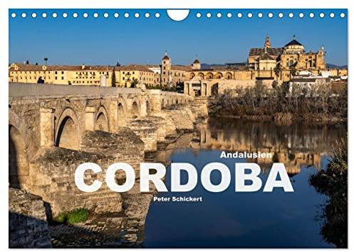 Andalusien - Cordoba (Wandkalender 2026 DIN A4 quer), CALVENDO Monatskalender: Die andalusische Stadt Cordoba in einem faszinierendem Kalender vom Reisefotografen Peter Schickert. (CALVENDO Orte)