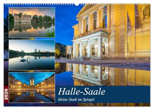 Halle-Saale - Meine Stadt im Spiegel (Wandkalender 2026 DIN A2 quer), CALVENDO Monatskalender: Die schönsten Anisichten der Stadt Halle im Spiegel (CALVENDO Orte)
