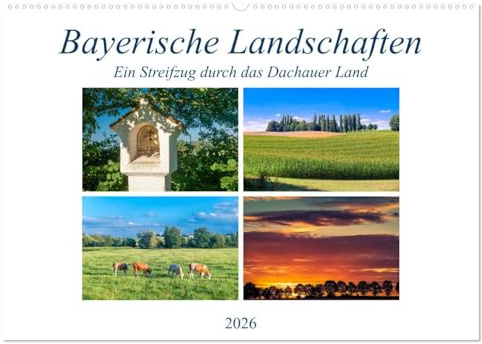 Bayerische Landschaften - Ein Streifzug durch das Dachauer Land (Wandkalender 2026 DIN A2 quer), CALVENDO Monatskalender: Eine Fotoreise in das ... und malerischen Landschaften. (CALVENDO Orte)