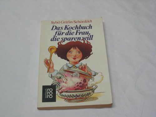 Das Kochbuch für die Frau, die sparen will