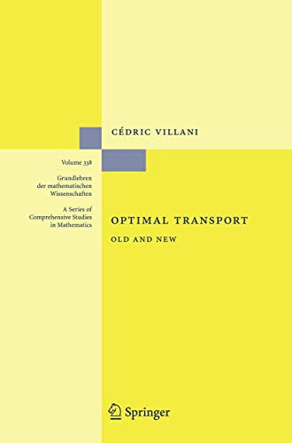 Optimal Transport: Old and New: 338 (Grundlehren der mathematischen Wissenschaften, 338)