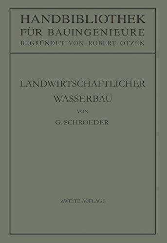 Landwirtschaftlicher Wasserbau (Handbibliothek für Bauingenieure / Teil 3: Wasserbau) (German Edition) (Handbibliothek für Bauingenieure, 7, Band 7)