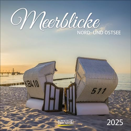 Meerblicke - Nord- und Ostsee 2025: Broschürenkalender mit Ferienterminen. Format: 30 x 30 cm