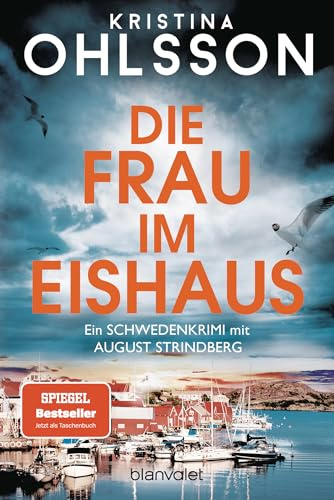 Die Frau im Eishaus: Ein Schwedenkrimi mit August Strindberg - Der Nr.-1-Bestseller aus Schweden (August Strindberg ermittelt, Band 3)