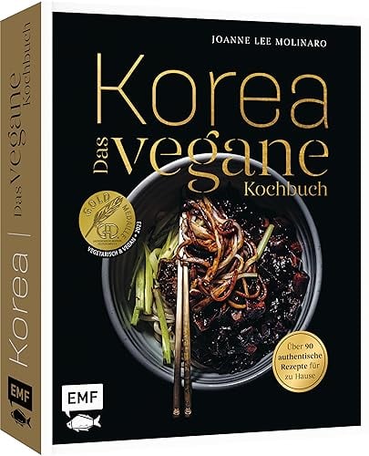 Korea – Das vegane Kochbuch: Kimchi, Bibimbap und mehr: Über 90 authentische Rezepte für zu Hause