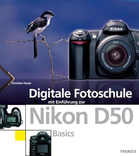 Digitale Fotoschule mit Einführung zur Nikon D50. Basics