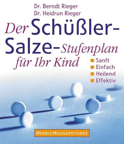 Der Schüssler-Salze Stufenplan für Ihr Kind: Sanft, einfach, heilend, effektiv