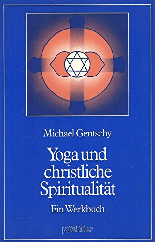Yoga und christliche Spiritualität - Ein Werkbuch
