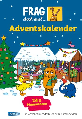 Frag doch mal ... die Maus: Der Adventskalender 2024: 24 Seiten zum Auftrennen mit spannenden Sachgeschichten