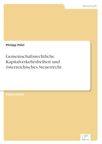 Gemeinschaftsrechtliche Kapitalverkehrsfreiheit und österreichisches Steuerrecht
