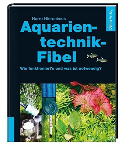 Aquarientechnik-Fibel: Wie funktioniert's, was ist notwendig?