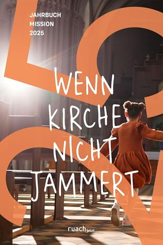 Wenn Kirche nicht jammert: Jahrbuch Mission 2025