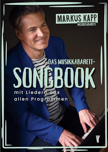 Das Musikkabarett-Songbook: mit Liedern aus allen Programmen