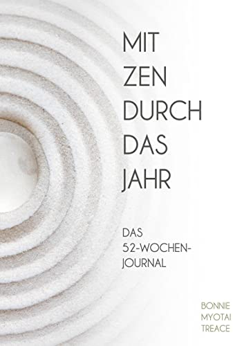 Mit Zen durch das Jahr: Das 52-Wochen-Journal