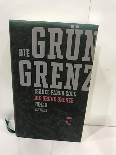 Die grüne Grenze: Roman. Nominiert für den Preis der Leipziger Buchmesse 2018