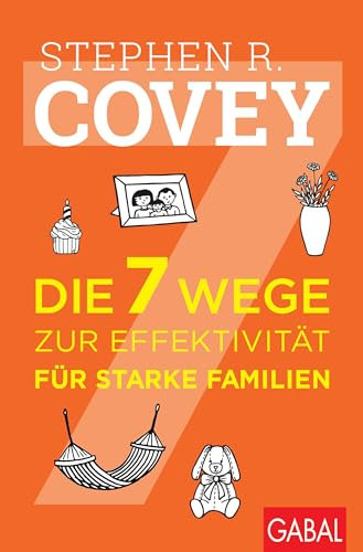 Die 7 Wege zur Effektivität für starke Familien (Dein Leben)