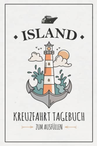 Island Kreuzfahrt Tagebuch: Notizbuch und Reisebuch zum Ausfüllen / Kreuzfahrt Logbuch Island / Kreuzfahrtschiff Urlaub Souvenir / Kreuzfahrttagebuch Reise / Reisetagebuch zum Selberschreiben