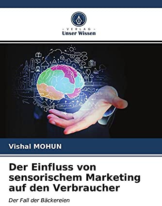 Der Einfluss von sensorischem Marketing auf den Verbraucher: Der Fall der Bäckereien