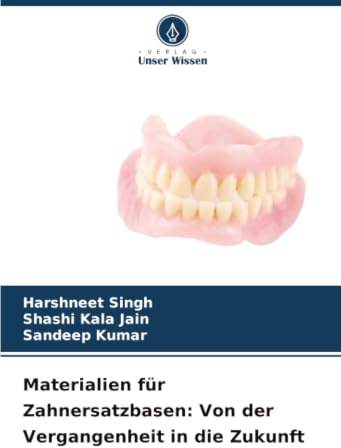 Materialien für Zahnersatzbasen: Von der Vergangenheit in die Zukunft