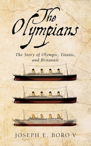 The Olympians: The Story of Olympic, Titanic, and Britannic