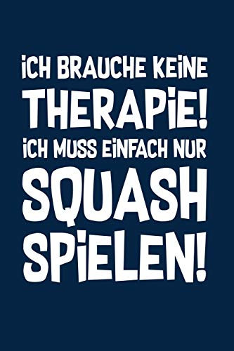 Squash: Therapie? Lieber Squash!: Notizbuch / Notizheft für Zubehör Kleidung Anzug A5 (6x9in) dotted Punktraster