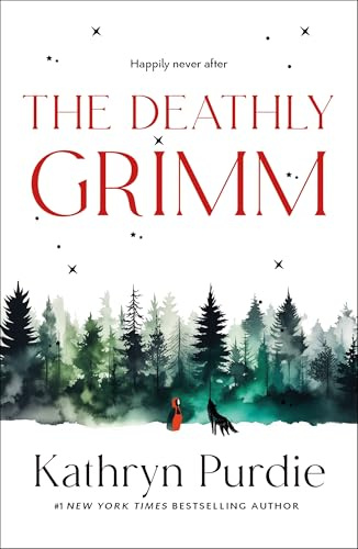 The Deathly Grimm (The Forest Grimm Duology, 2)