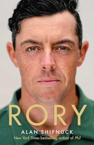 Rory: The Heartache and Triumph of Golf's Most Human Superstar