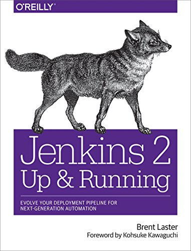 Jenkins 2 – Up and Running: Evolve Your Deployment Pipeline for Next Generation Automation