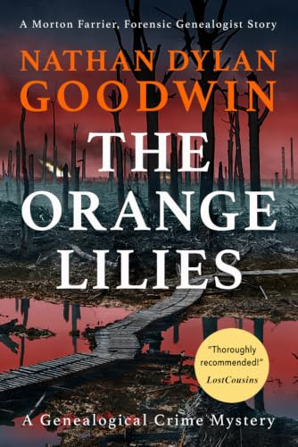 The Orange Lilies: A Morton Farrier novella (The Forensic Genealogist Series, Band 3)