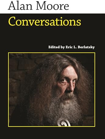 Alan Moore: Conversations (Conversations with Comic Artists)