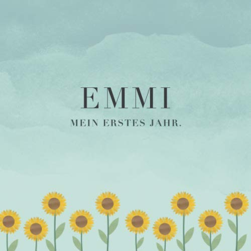 Emmi Mein erstes Jahr: Baby Tagebuch I Babyalbum I Erinnerungsalbum I Eintragealbum I Kinderbuch I Babybuch I Perfektes Babyshower oder Babyparty Geschenk für die Geburt von Emmi