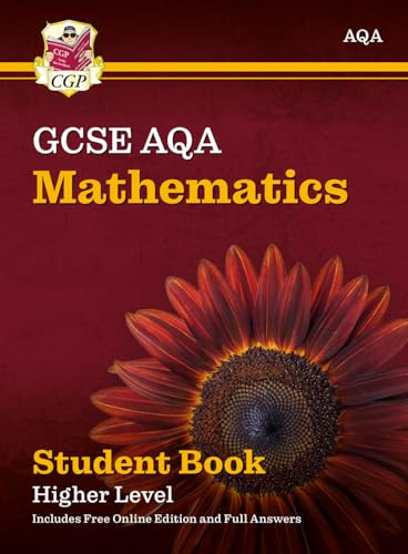 GCSE Maths AQA Student Book - Higher (with fully worked answers and Online Edition) (CGP AQA GCSE Maths)