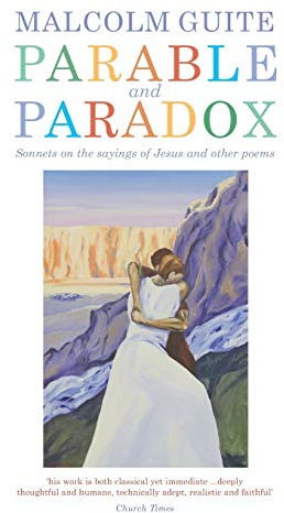 Parable and Paradox: Sonnets on the sayings of Jesus and other poems