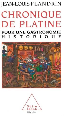 Chronical of the Table: For a Historical Gastronomy / Chronique de Platine: Pour une gastronomie historique