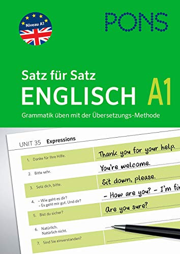 PONS Satz für Satz Englisch A1: Grammatik üben mit der Übersetzungs-Methode (PONS Satz für Satz - Übungsgrammatik)