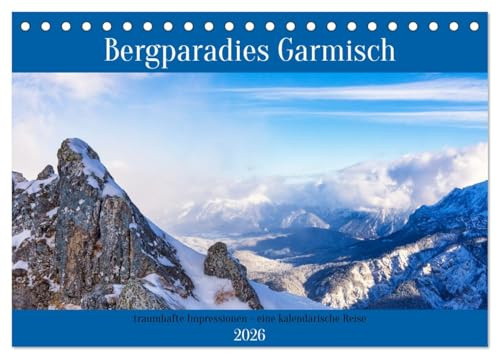 Bergparadies Garmisch - traumhafte Impressionen (Tischkalender 2026 DIN A5 quer), CALVENDO Monatskalender: Jahresbegleiter für Liebhaber der Garmischer Bergwelt (CALVENDO Natur)