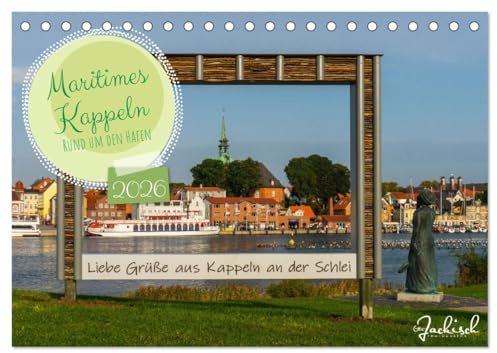 Maritimes Kappeln - Rund um den Hafen (Tischkalender 2026 DIN A5 quer), CALVENDO Monatskalender: Diese Fotos zeigen einen fußläufigen Rundblick um den ... Jahreszeiten. (CALVENDO Orte)